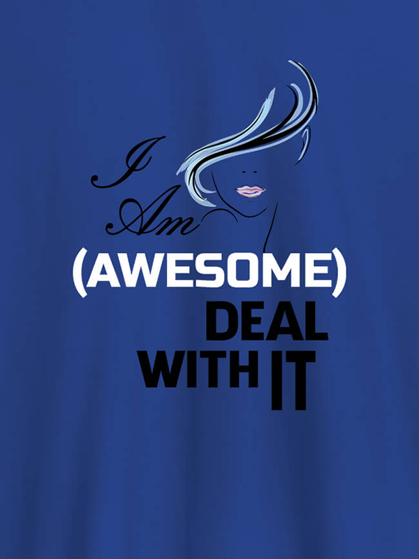 Custom I Am Awesome Deal With It Personalised Womens T Shirt