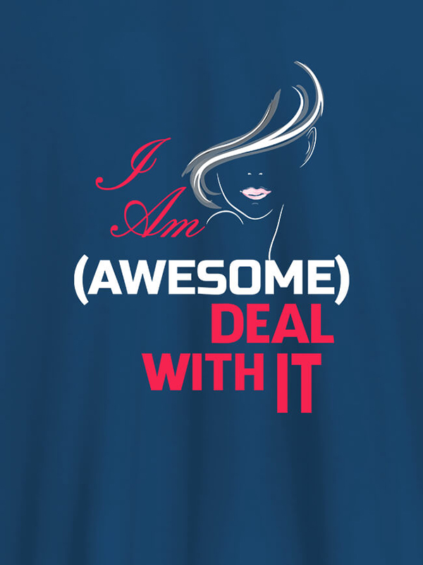 Custom I Am Awesome Deal With It Personalised Womens T Shirt