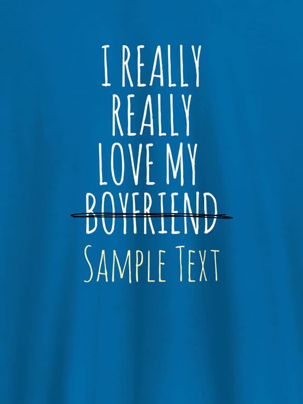 Custom Really Love My Boy Friend Personalised Women Tee With Name