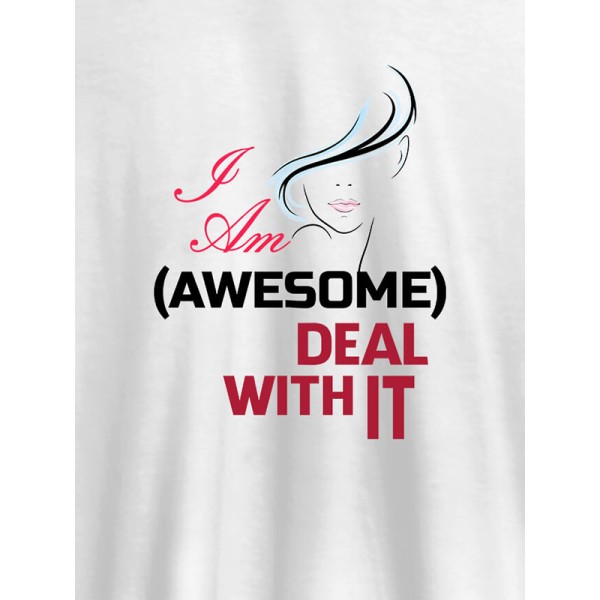 I Am Awesome Deal With It Personalised Womens T Shirt