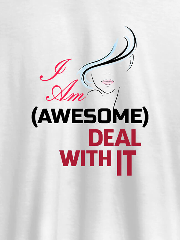 Custom I Am Awesome Deal With It Personalised Womens T Shirt