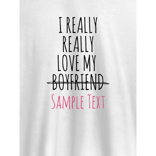 Really Love My Boy Friend Personalised Women Tee With Name