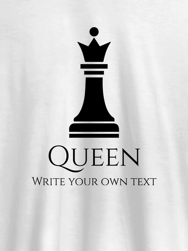 Custom Chess Queen with Your Text On Customized Women Tees