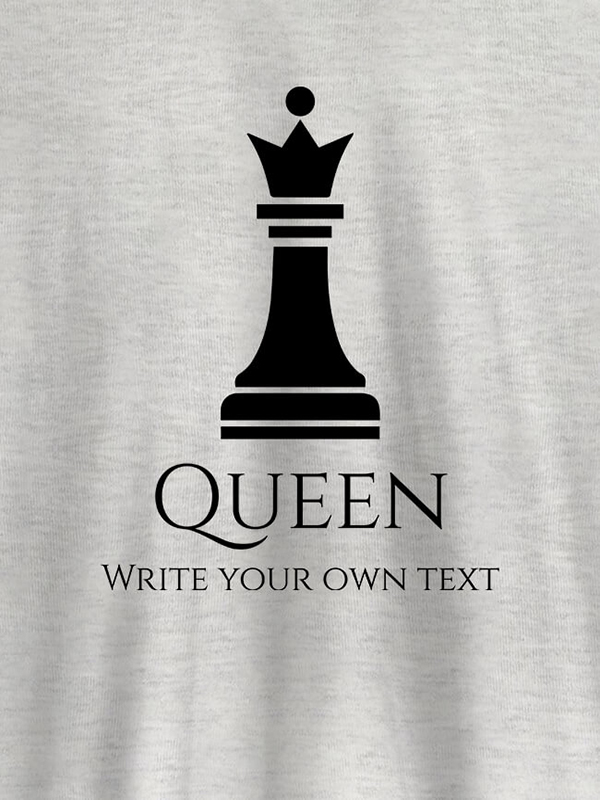 Custom Chess Queen with Your Text On Customized Women Tees