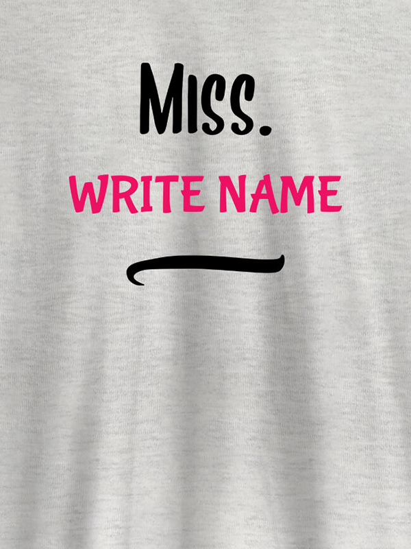 Custom Miss with Your Text On Customized Women Tees