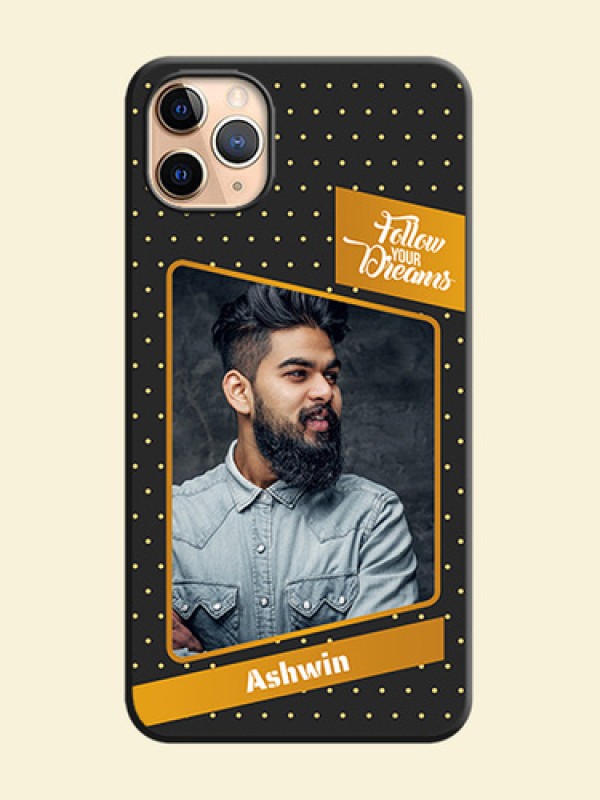 Follow Your Dreams with White Dots on Space Black Custom Soft Matte Phone Cases - iPhone 11 Pro Max