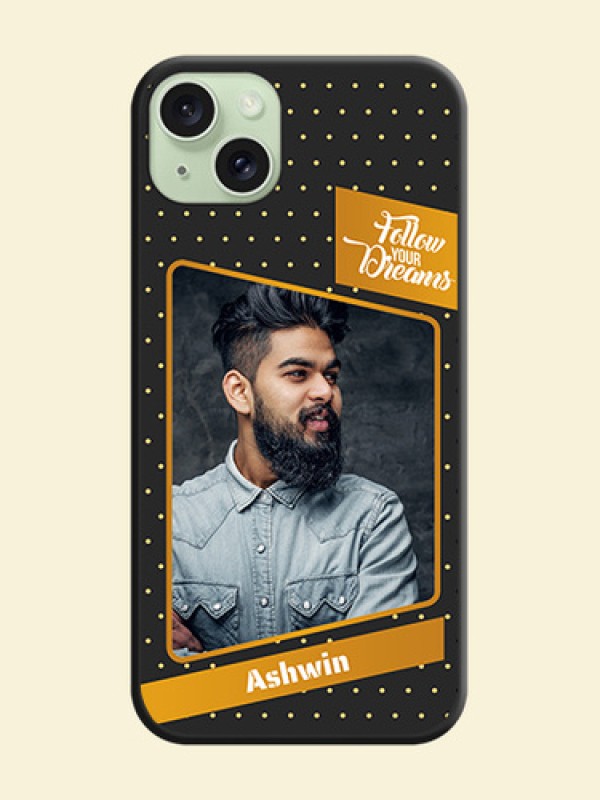 Follow Your Dreams with White Dots on Space Black Custom Soft Matte Phone Cases - iPhone 15 Plus