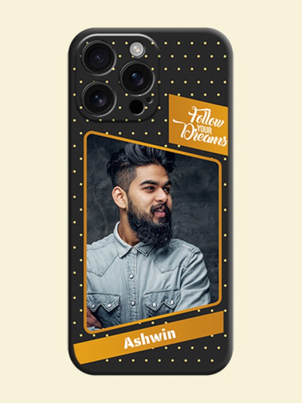 Follow Your Dreams with White Dots On Space Black Custom Soft Matte Mobile Back Cover - iPhone 16 Pro Max