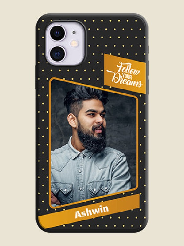 Custom Follow Your Dreams with White Dots on Space Black Custom Soft Matte Phone Cases - iPhone 11