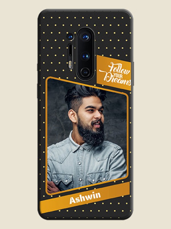 Custom Follow Your Dreams with White Dots on Space Black Custom Soft Matte Phone Cases - OnePlus 8 Pro