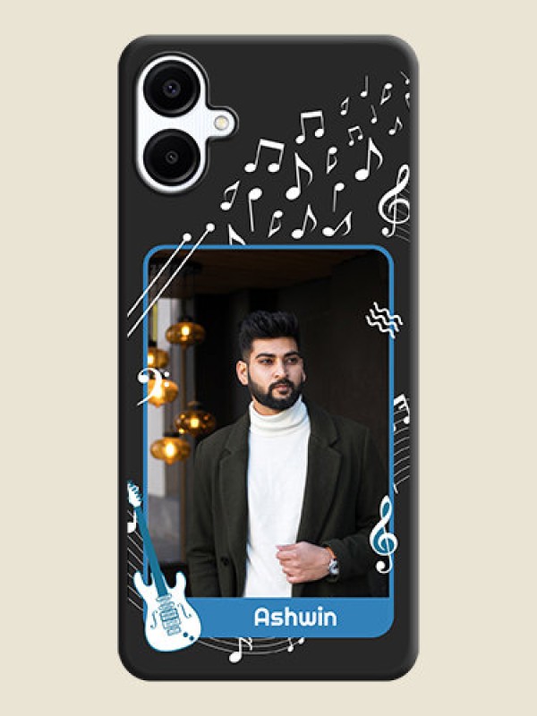 Custom Musical Theme Design with Text on Photo On Space Black Custom Soft Matte Mobile Back Cover - Galaxy A06