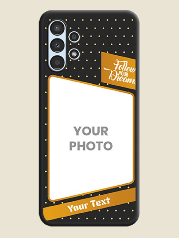 Custom Follow Your Dreams with White Dots on Space Black Custom Soft Matte Phone Cases - Galaxy A13 - alternate view