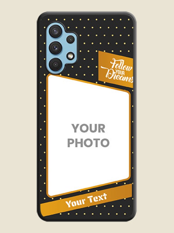 Custom Follow Your Dreams with White Dots on Space Black Custom Soft Matte Phone Cases - Galaxy A32 4G - alternate view