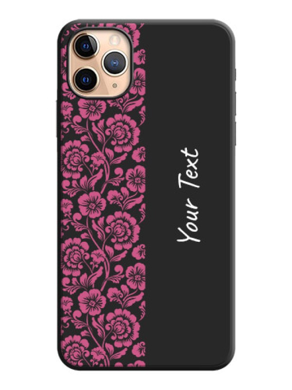 Custom Pink Floral Pattern Design With Custom Text On Space Black Personalized Soft Matte Phone Covers -Apple Iphone 11 Pro Max