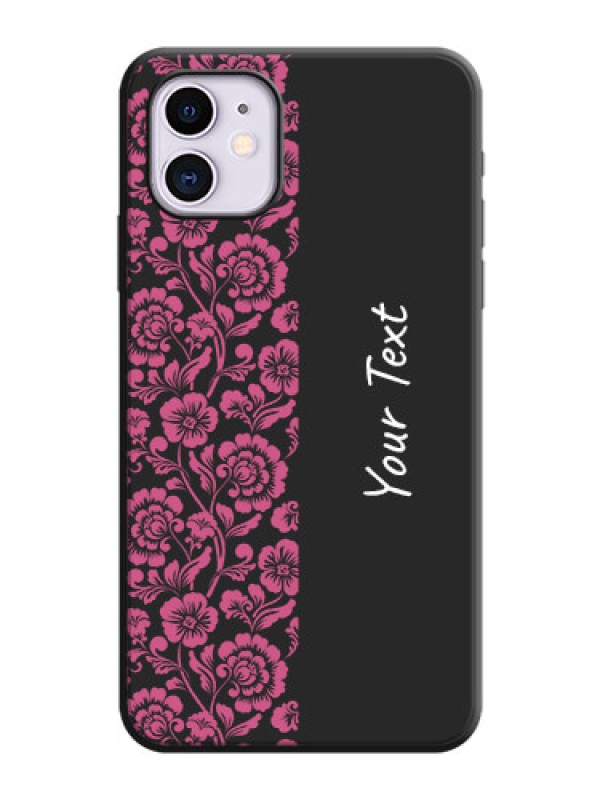 Custom Pink Floral Pattern Design With Custom Text On Space Black Personalized Soft Matte Phone Covers -Apple Iphone 11