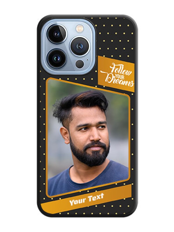 Custom Follow Your Dreams with White Dots on Space Black Custom Soft Matte Phone Cases - iPhone 13 Pro