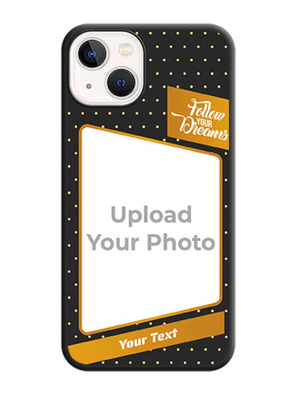 Custom Follow Your Dreams with White Dots on Space Black Custom Soft Matte Phone Cases - iPhone 14 Plus