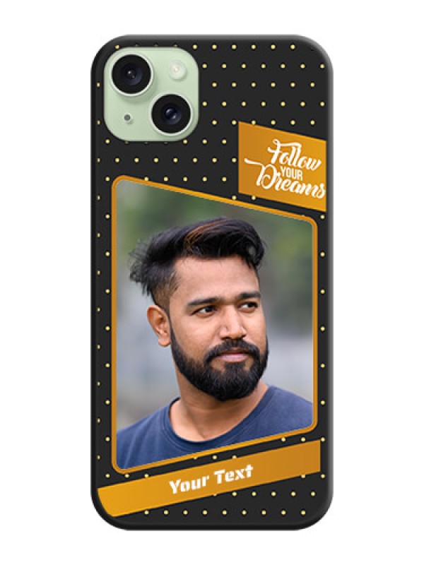 Custom Follow Your Dreams with White Dots on Space Black Custom Soft Matte Phone Cases - iPhone 15 Plus