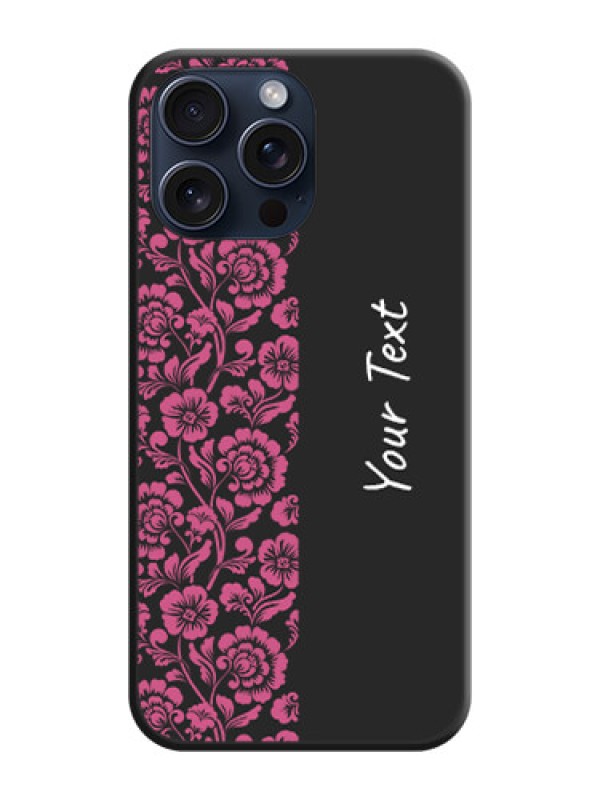 Custom Pink Floral Pattern Design With Custom Text On Space Black Personalized Soft Matte Phone Covers - iPhone 15 Pro Max