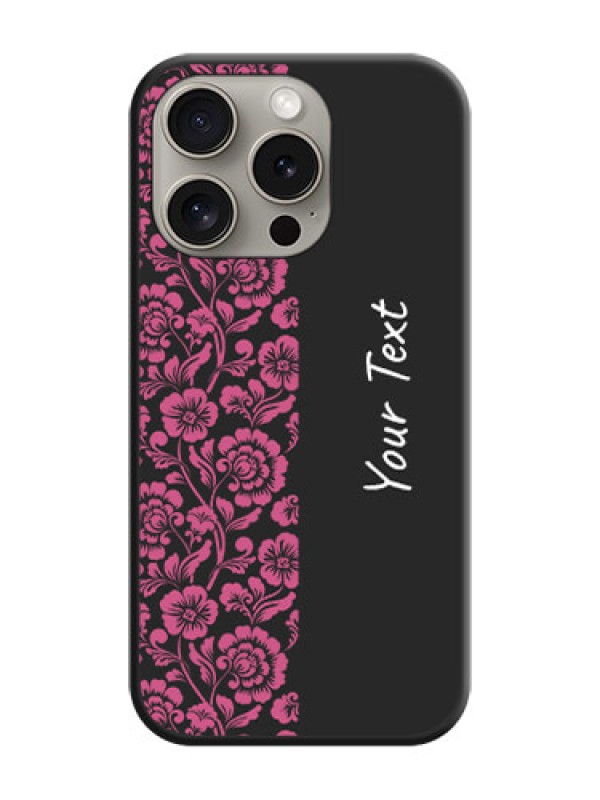 Custom Pink Floral Pattern Design With Custom Text On Space Black Personalized Soft Matte Phone Covers - iPhone 15 Pro