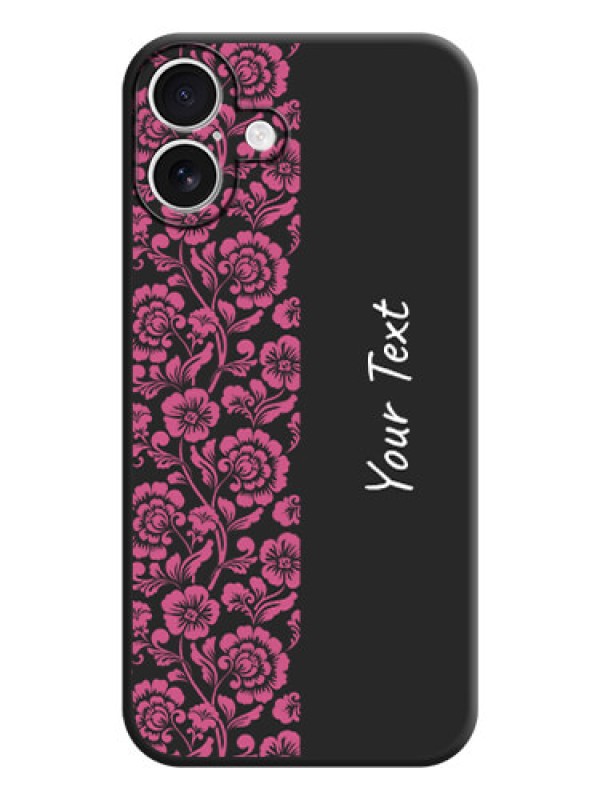 Custom Pink Floral Pattern Design With Custom Text On Space Black Custom Soft Matte Mobile Back Cover - iPhone 16 Plus