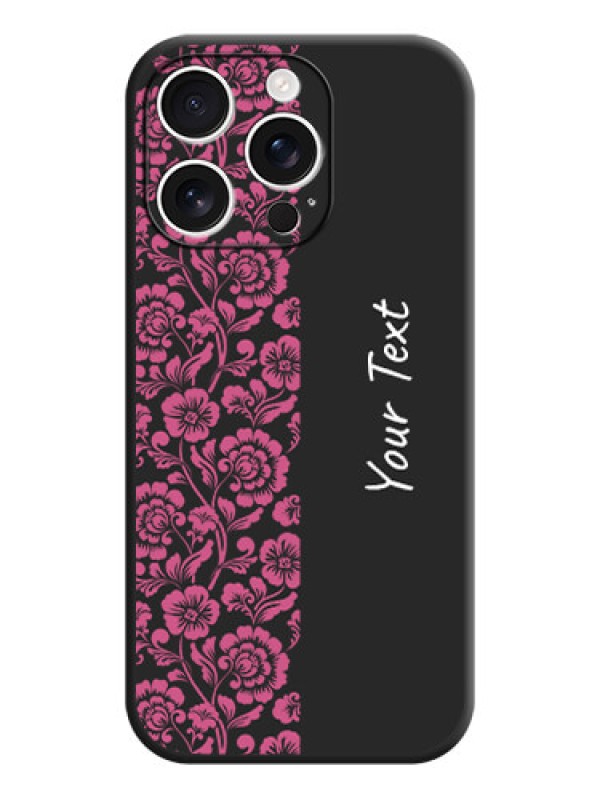 Custom Pink Floral Pattern Design With Custom Text On Space Black Custom Soft Matte Mobile Back Cover - iPhone 16 Pro