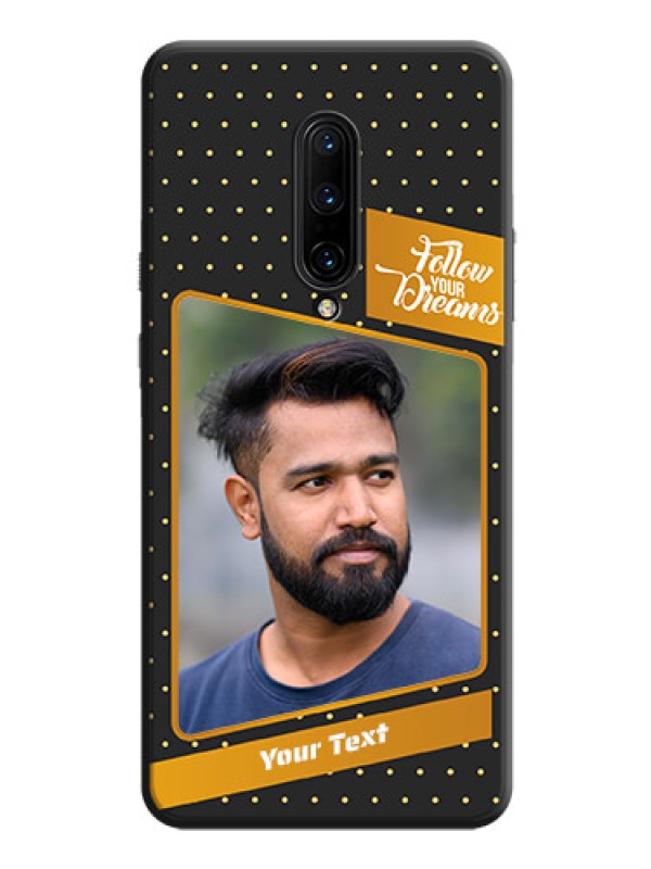 Custom Follow Your Dreams with White Dots on Space Black Custom Soft Matte Phone Cases - OnePlus 7 Pro