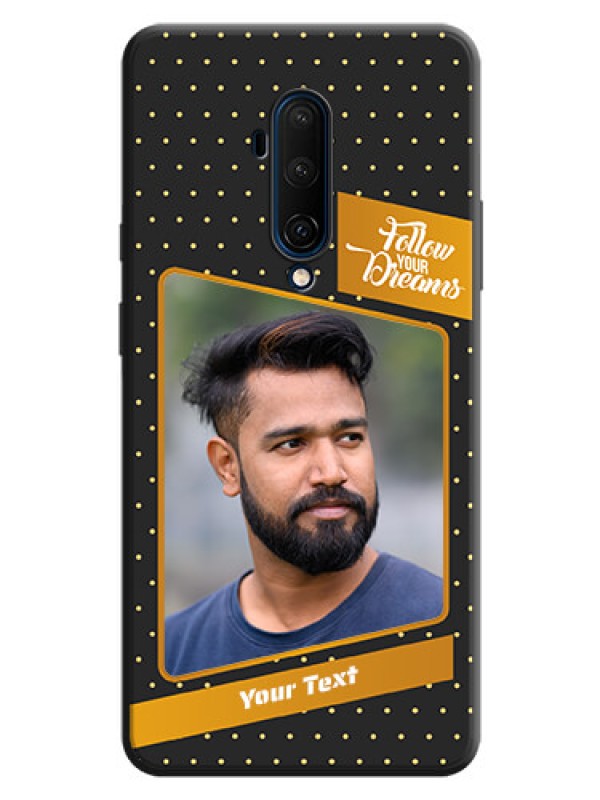Custom Follow Your Dreams with White Dots on Space Black Custom Soft Matte Phone Cases - OnePlus 7T Pro