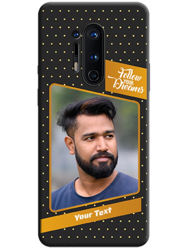Custom Follow Your Dreams with White Dots on Space Black Custom Soft Matte Phone Cases - OnePlus 8 Pro