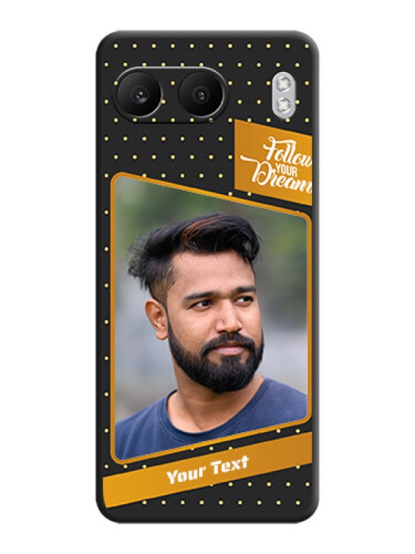 Custom Follow Your Dreams with White Dots On Space Black Custom Soft Matte Mobile Back Cover - Nord 4 5G