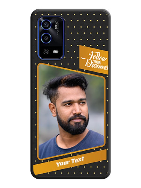 Custom Follow Your Dreams with White Dots on Space Black Custom Soft Matte Phone Cases - Oppo A55