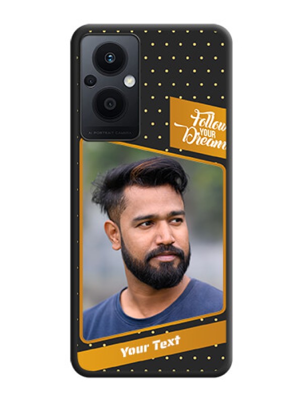 Custom Follow Your Dreams with White Dots on Space Black Custom Soft Matte Phone Cases - Oppo F21 Pro 5G