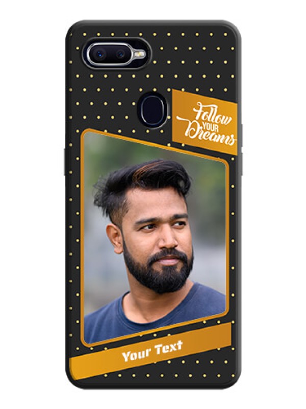 Custom Follow Your Dreams with White Dots on Space Black Custom Soft Matte Phone Cases - Oppo F9 Pro
