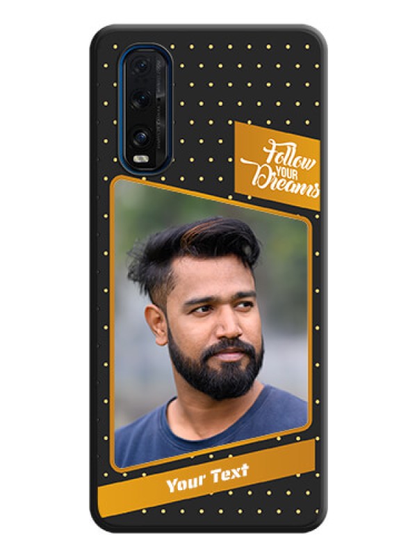 Custom Follow Your Dreams with White Dots on Space Black Custom Soft Matte Phone Cases - Oppo Find X2