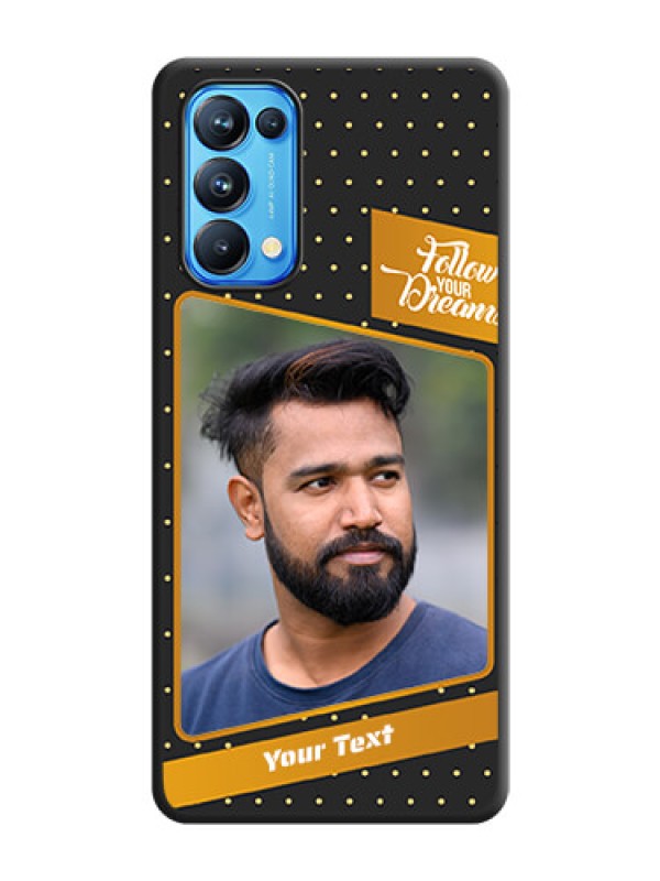 Custom Follow Your Dreams with White Dots on Space Black Custom Soft Matte Phone Cases - Reno 5 Pro
