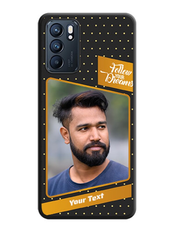Custom Follow Your Dreams with White Dots on Space Black Custom Soft Matte Phone Cases - Oppo Reno 6 5G