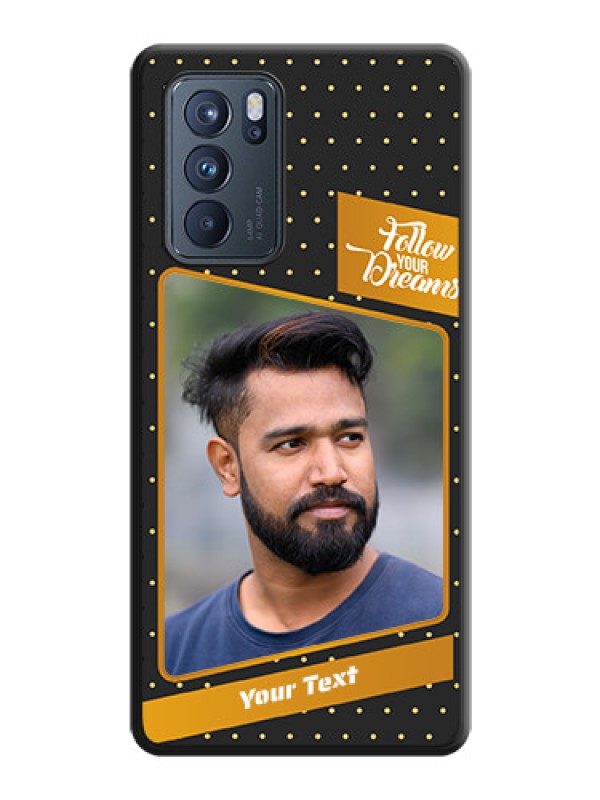 Custom Follow Your Dreams with White Dots on Space Black Custom Soft Matte Phone Cases - Oppo Reno 6 Pro 5G