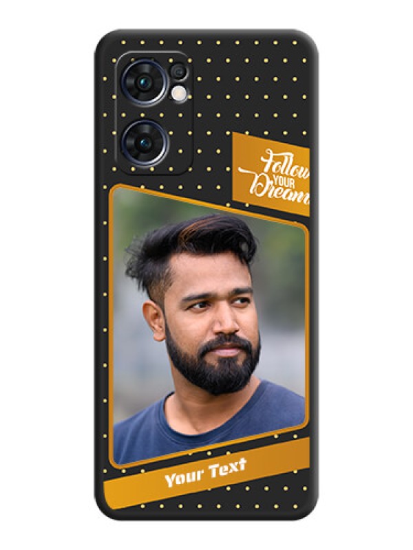 Custom Follow Your Dreams with White Dots on Space Black Custom Soft Matte Phone Cases - Oppo Reno 7 5G