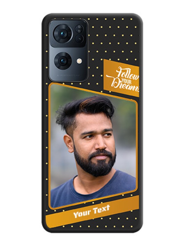 Custom Follow Your Dreams with White Dots on Space Black Custom Soft Matte Phone Cases - Oppo Reno 7 Pro 5G