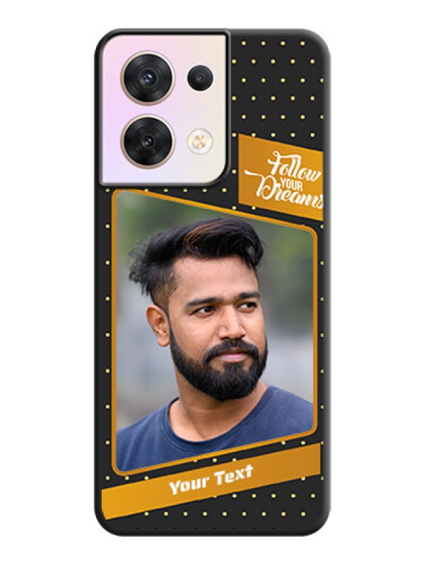 Custom Follow Your Dreams with White Dots on Space Black Custom Soft Matte Phone Cases - Oppo Reno 8 5G