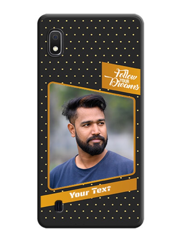 Custom Follow Your Dreams with White Dots on Space Black Custom Soft Matte Phone Cases - Galaxy A10