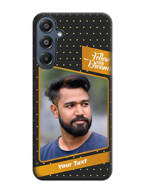 Custom Follow Your Dreams with White Dots On Space Black Custom Soft Matte Mobile Back Cover - Galaxy A16 5G