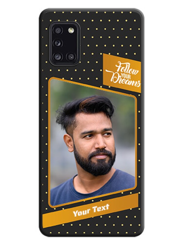 Custom Follow Your Dreams with White Dots on Space Black Custom Soft Matte Phone Cases - Galaxy A31