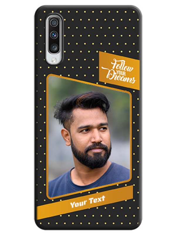 Custom Follow Your Dreams with White Dots on Space Black Custom Soft Matte Phone Cases - Galaxy A70