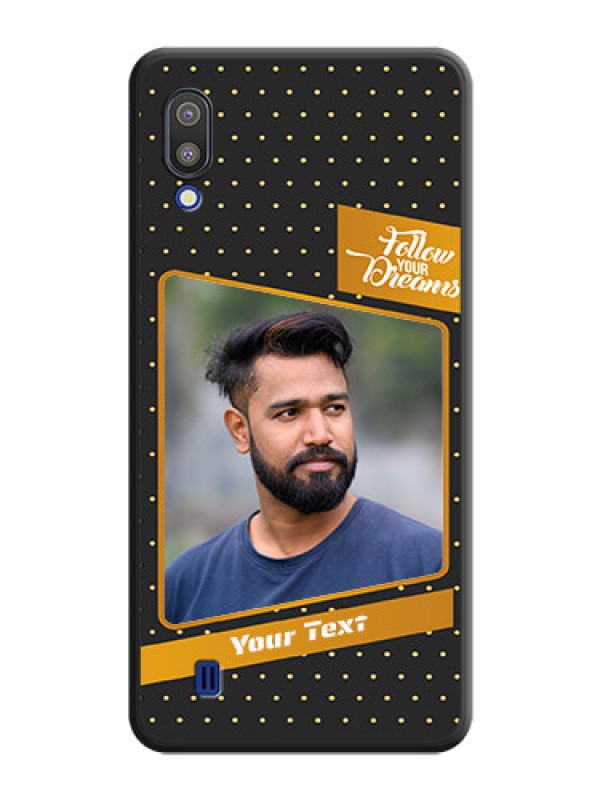 Custom Follow Your Dreams with White Dots on Space Black Custom Soft Matte Phone Cases - Galaxy M10