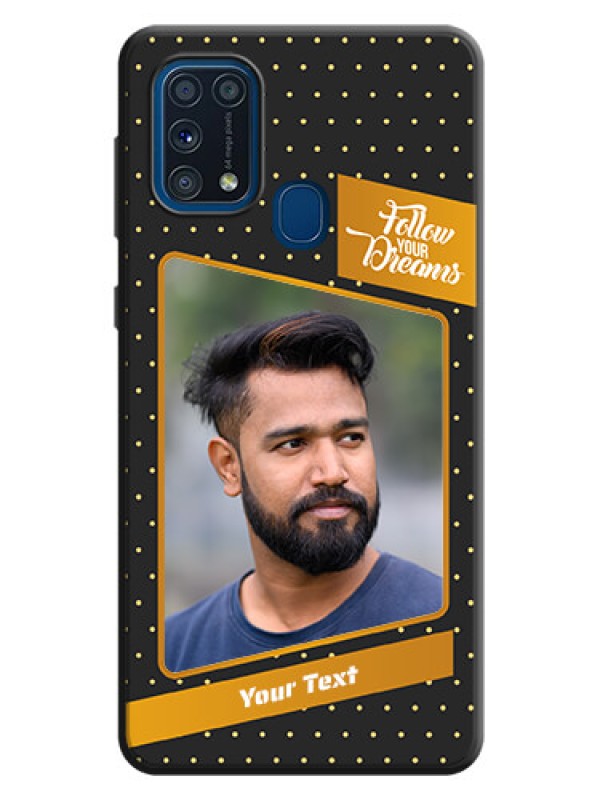 Custom Follow Your Dreams with White Dots on Space Black Custom Soft Matte Phone Cases - Galaxy M31 Prime Edfition