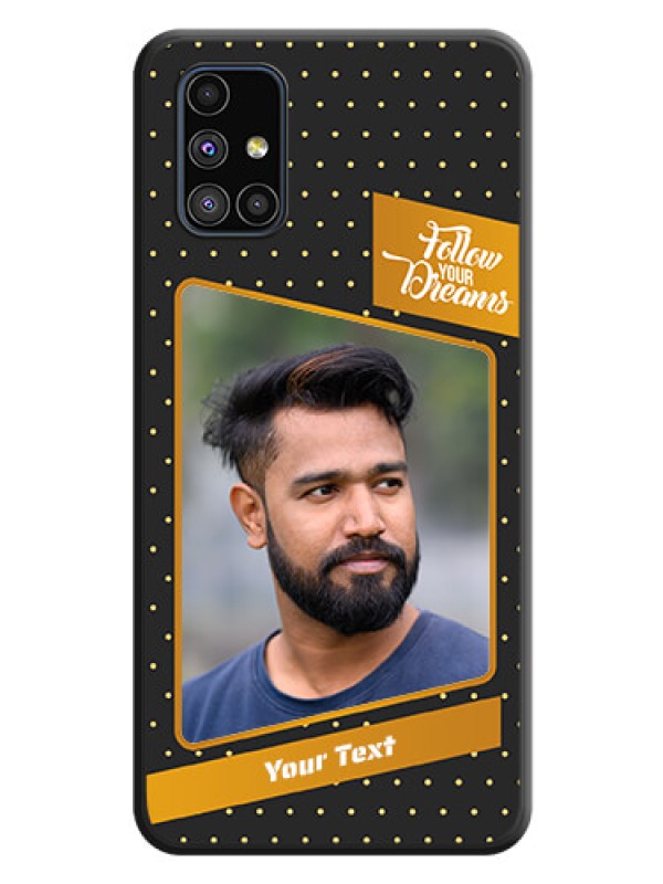 Custom Follow Your Dreams with White Dots on Space Black Custom Soft Matte Phone Cases - Galaxy M51