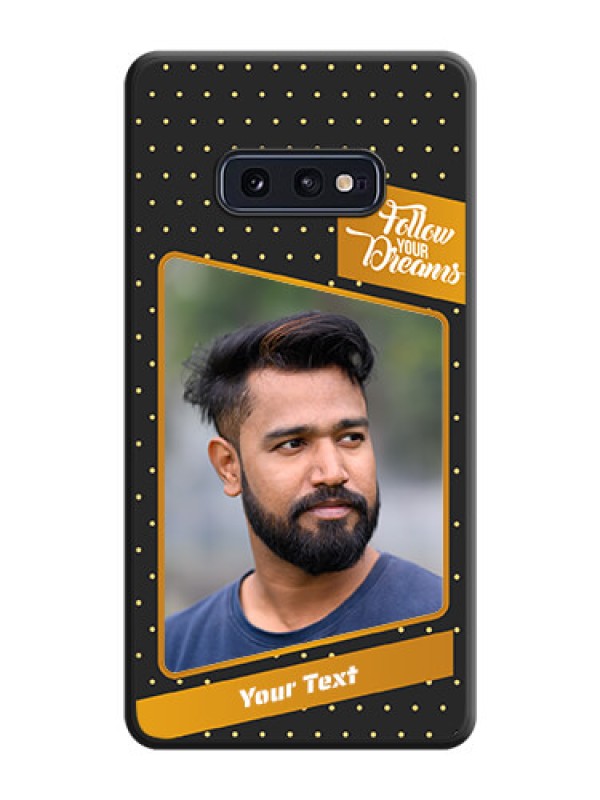 Custom Follow Your Dreams with White Dots on Space Black Custom Soft Matte Phone Cases - Galaxy S10E