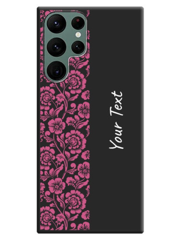 Custom Pink Floral Pattern Design With Custom Text On Space Black Personalized Soft Matte Phone Covers -Samsung Galaxy S22 Ultra 5G