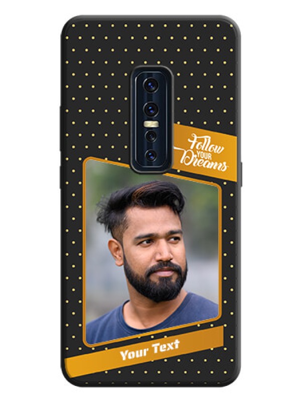 Custom Follow Your Dreams with White Dots on Space Black Custom Soft Matte Phone Cases - Vivo V17 Pro